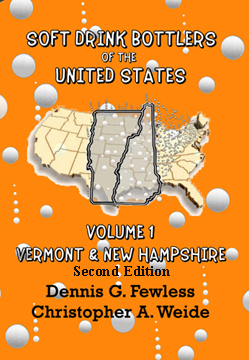 Soft Drink Bottlers of the United States Vol. 1 Vermont and New Hampshire, 2nd ed. Full Color